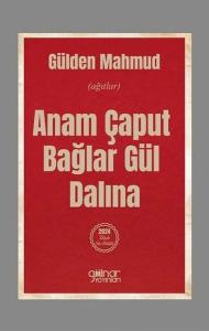 Anam Çaput Bağlar Gül Dalına (Ağıtlar)