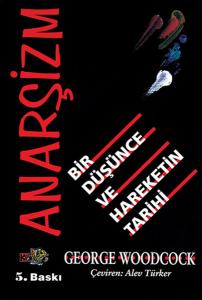 Anarşizm-Bir Düşünce ve Hareketin Tarihi