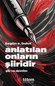 Anlatılan Onların Şiiridir - Şiir ve Devrim