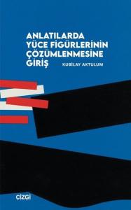 Anlatılarda Yüce Figürlerinin Çözümlenmesine Giriş