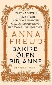 Anna Freud - Bakire Ölen Bir Anne