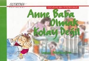 Anne Baba Olmak Kolay Değil (Ciltli)