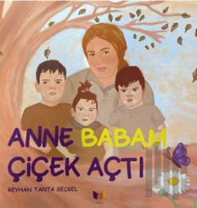 Anne Babam Çiçek Açtı