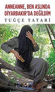 Anneanne, Ben Aslında Diyarbakır'da Değilim