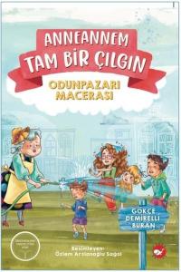 Anneannem Tam Bir Çılgın - Odunpazarı Macerası