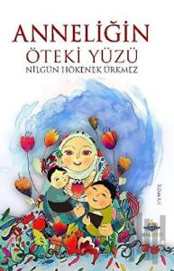 Anneliğin Öteki Yüzü