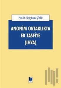 Anonim Ortaklıkta Ek Tasfiye (İHYA) (Ciltli)