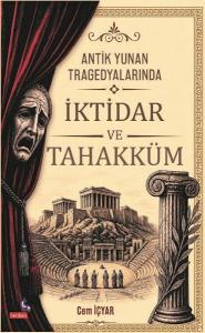 Antik Yunan Tragedyalarında İktidar ve Tahakküm