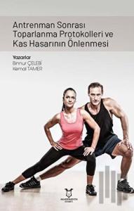 Antrenman Sonrası Toparlanma Protokolleri ve Kas Hasarının Önlenmesi