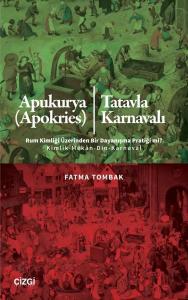 Apukurya (Apokries) Tatavla Karnavalı - Rum Kimliği Üzerinden Bir Dayanışma Pratiği mi?
