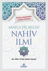 Arapça Dil Bilgisi Nahiv İlmi - Türkçe Açıklamalı Çözüm Örnekli