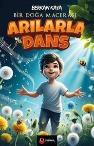 Arılarla Dans - Bir Doğa Macerası