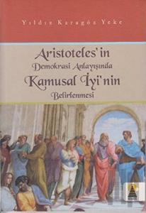 Aristoteles’in Demokrasi Anlayışında Kamusal İyi’nin Belirlenmesi