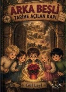 Arka Beşli - Tarihe Açılan Kapı (Ciltli)