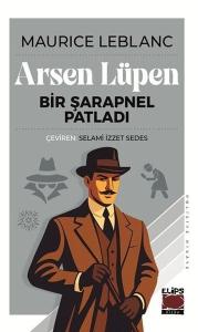 Arsen Lüpen: Bir Şarapnel Patladı