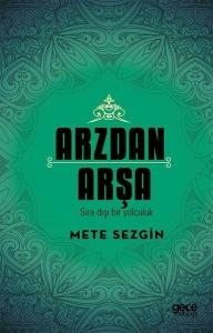 Arzdan Arşa-Sıra Dışı Bir Yolculuk