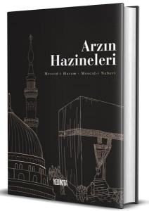 Arzın Hazineleri: Mescid-i Haram - Mescid-i Nebevi (Ciltli)