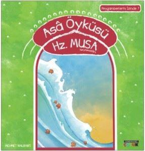 Asa Öyküsü Hz.Musa-Peygamberin İzinde 7