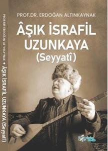 Aşık İsrafil Uzunkaya (Seyyati)