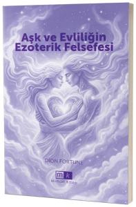 Aşk ve Evliliğin Ezoterik Felsefesi