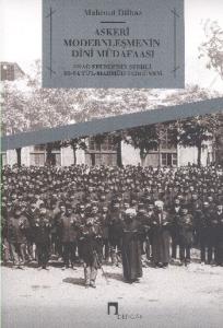 Askeri Modernleşmenin Dini Müdafaasi  Es'ad Efendi'nin Şerhli Es-Sa'yü'l-Mahmud Tercümesi