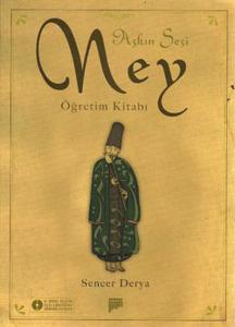Aşkın Sesi Ney Öğretim Kitabı (Resimli-Notalı-Öğrenim CD'si)