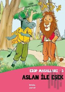 Aslan İle Eşşek - Ezop Masalları - 3