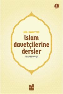 Asr-ı Saadet'ten İslam Davetçilerine Dersler