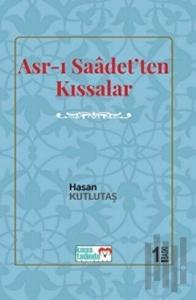 Asr-ı Saadet'ten Kıssalar