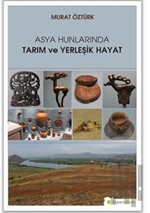 Asya Hunlarında Tarım ve Yerleşik Hayat