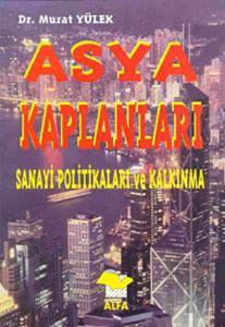 Asya Kaplanları Sanayi Politikaları ve Kalkınma