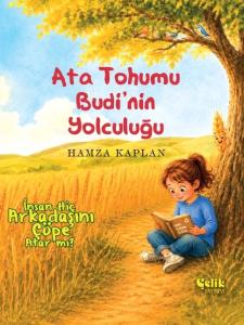 Ata Tohumu Budi'nin Yolculuğu - İnsan Hiç Arkadaşını Çöpe Atar Mı ?