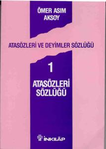Atasözleri ve Deyimler Sözlüğü 1 - Atasözleri Sözlüğü