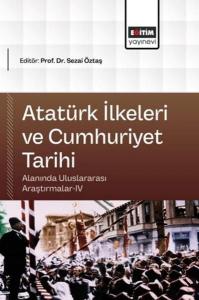 Atatürk İlkeleri ve Cumhuriyet Tarihi Alanında Uluslararası Araştırmalar 4