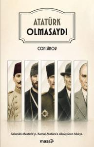 Atatürk Olmasaydı