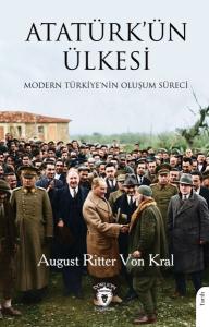 Atatürk’ün ÜlkesiModern Türkiye’nin Oluşum Süreci