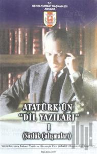 Atatürk'ün Dil Yazıları 1 (Sözlük Çalışmaları)