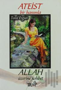 Ateist Bir Hanımla Allah Üzerine Sohbet