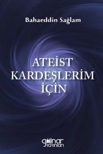 Ateist Kardeşlerim İçin