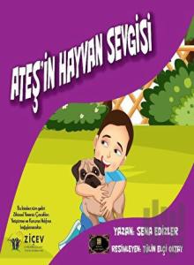 Ateş’in Hayvan Sevgisi