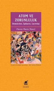 Atom ve Zorunluluk: Demokritos, Epikuros, Lucretius