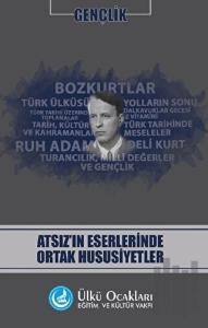 Atsız'ın Eserlerinde Ortak Hususiyetler
