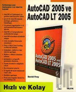 AutoCAD 2005 ve AutoCAD LT 2005 Hızlı ve Kolay