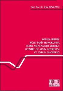 Avrupa Birliği Külli Takip Hukukunda Temel Menfaatler Merkezi (Centre of Main Interests) ve Forum Sh