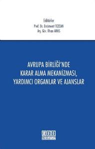 Avrupa Birliği'nde Karar Alma Mekanizması Yardımcı Organlar ve Ajanslar