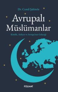 Avrupalı Müslümanlar         Kimlik, Aidiyet ve Avrupa’nın Geleceği