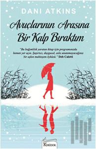 Avuçlarının Arasına Bir Kalp Bıraktım