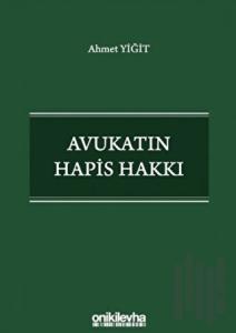 Avukatın Hapis Hakkı