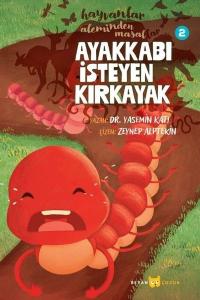 Ayakkabı İsteyen Kırkayak - Hayvanlar Aleminden Masallar 2