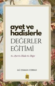 Ayet ve Hadislerle Değerler Eğitimi - 60 Ayet 60 Hadis 60 Değer